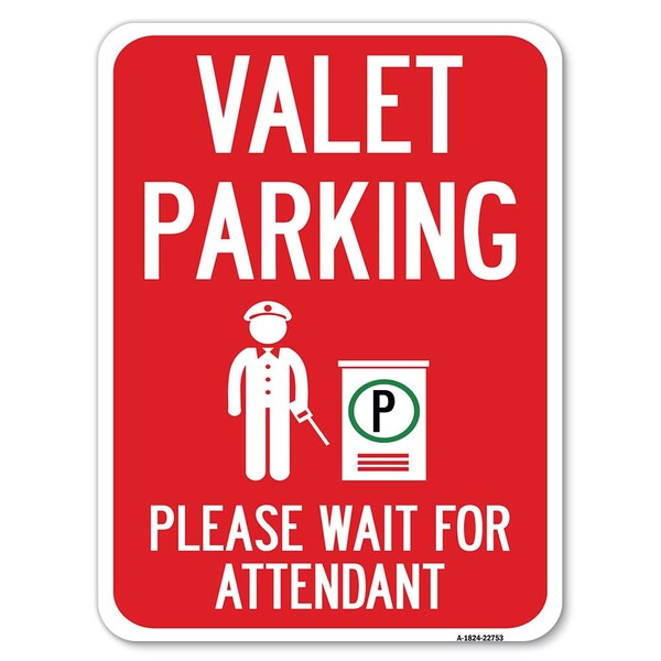 Valet Parking Please Wait for Attendant Heavy-Gauge Alum Rust Proof Parking, 18" x 24", A-1824-22753